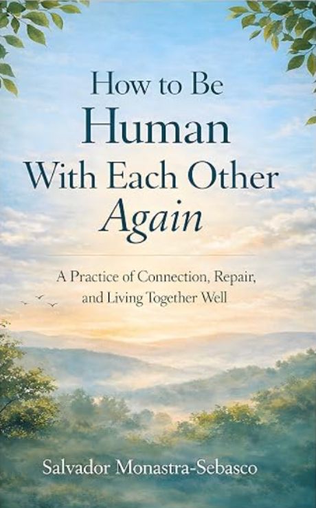 How to Be Human With Each Other Again